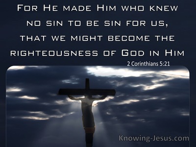 2 Corinthians 5:21 He Made Him Who Knew No Sin to Be Made Sin For Us (black)